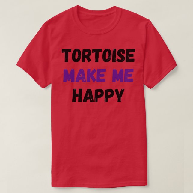 Tortoise gör mig Lycklig T Shirt (Design framsida)