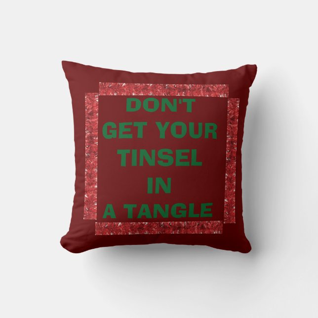 TOSS PILLOW "HÄMTA INTE DIN TINSEL I EN TANGLE" KUDDE (Framsida)