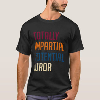 Total impial potential Juror T Shirt