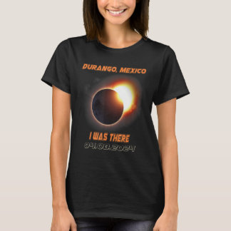 Total Solar Eclipse 2024 Durango Mexico 1 T Shirt