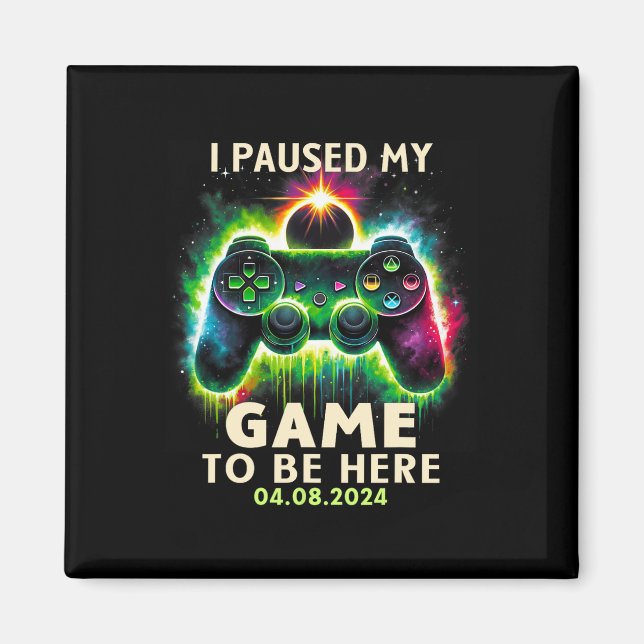 Total Solar Eclipse 2024 Gamer jag pausade mitt sp Magnet (Framsidan)
