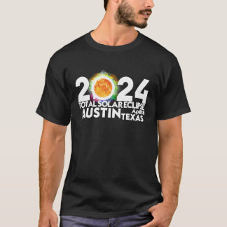 Total Solar Eclipse Austin Texas 8 2024 Tota T Shirt