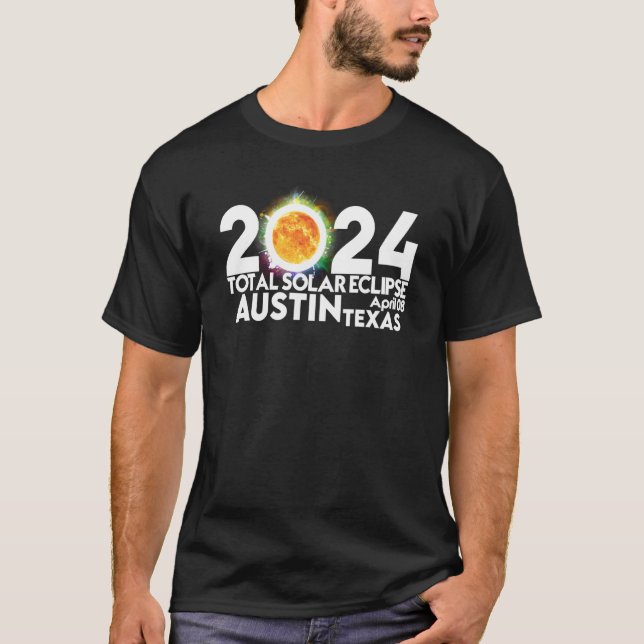 Total Solar Eclipse Austin Texas April 8 2024 Tota T Shirt (Framsida)