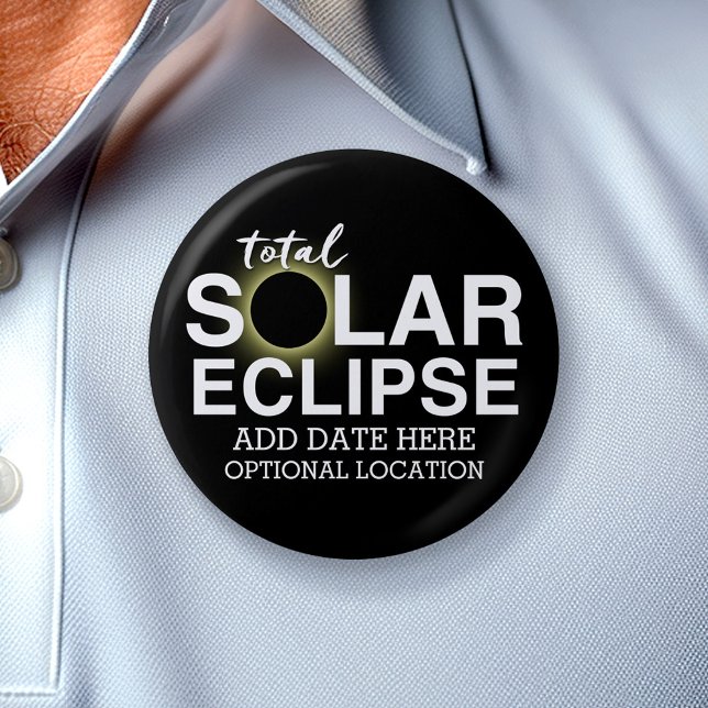Total solcellsklipse - 2024 eller anpassningsbar knapp (Solar Eclipse Button - personalize with your information)