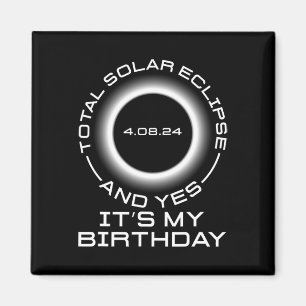 Total solenergi och Ja, det #39;s Min födelsedag A Magnet