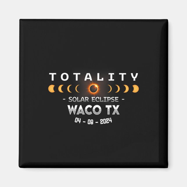 Total solförmörkelse Waco Tx 2024  Magnet (Framsidan)