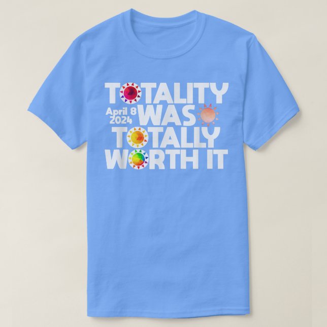 Totaliteten var helt värd det totala antalet solce t shirt (Design framsida)