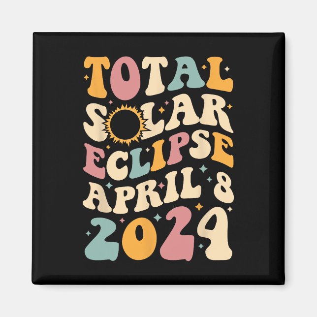 Totality 04 08 24 Total Solar Eclipse 2024 Groovy Magnet (Framsidan)