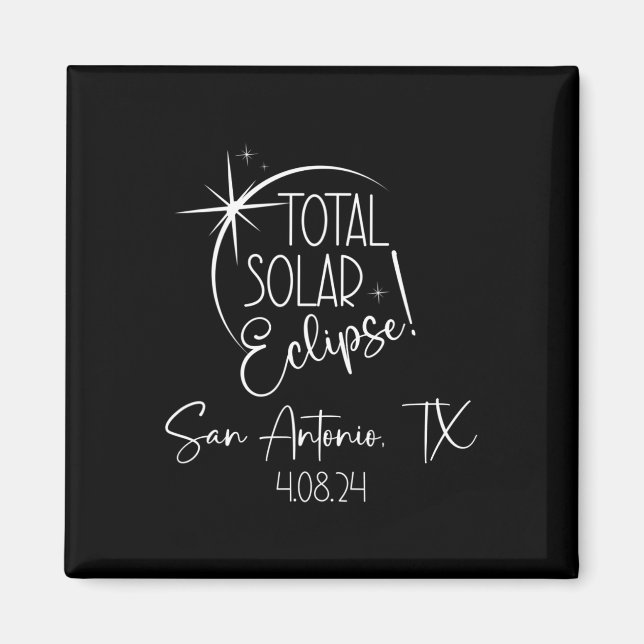 Totality San Antonio Tx Total Solar Eclipse April Magnet (Framsidan)