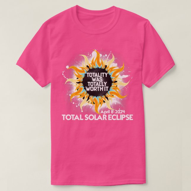 Totality Was Totally Worth It Total Solar Eclipse  T Shirt (Design framsida)