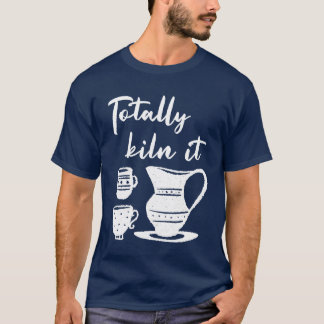 Totally Drink It Cup Art funny T Shirt