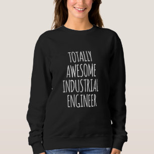 Totally Fantastisk Industrial Ingenjör Funny Ingen T Shirt
