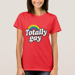 TOTALLY GAY RAINBOW -.png Tee