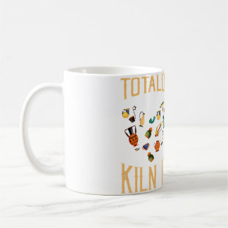 Totally Kiln It Pottery Artist Lover Of Pottery Kaffemugg