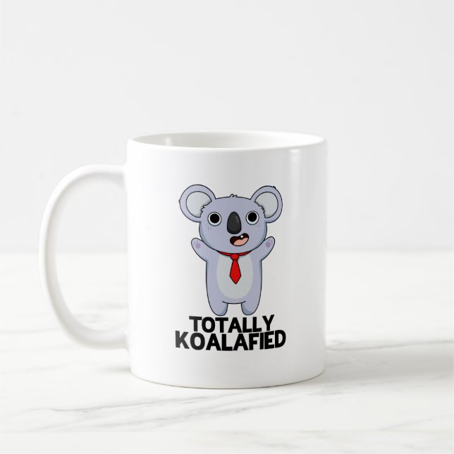 Totally Koala-fied Funny Koala Bear Pun Kaffemugg (Vänster)