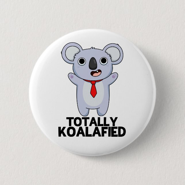 Totally Koala-fied Funny Koala Bear Pun Knapp (Framsida)