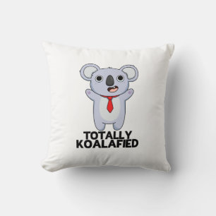 Totally Koala-fied Funny Koala Bear Pun Kudde