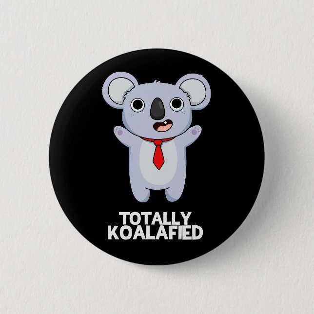 Totally Koala-fied Funny Koala Bear Pun Mörk BG Knapp (Framsida)