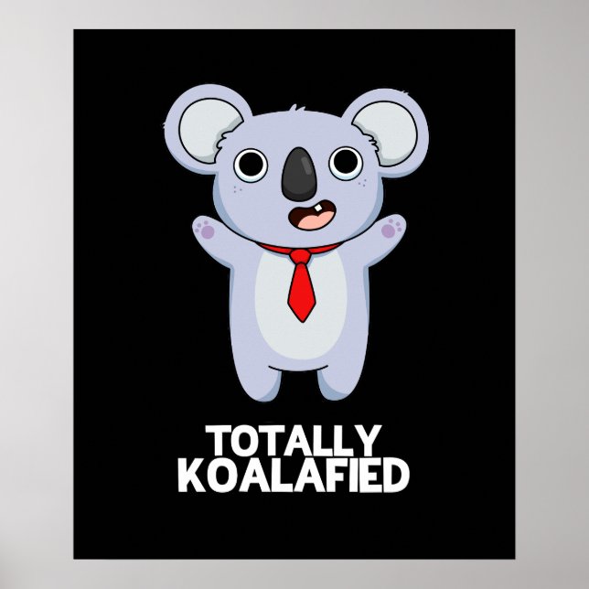 Totally Koala-fied Funny Koala Bear Pun Mörk BG Poster (Framsidan)
