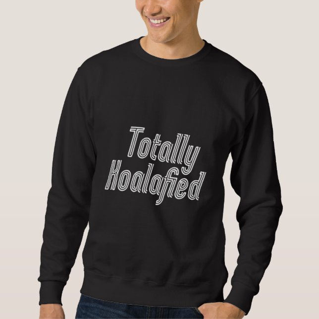 Totally Koalafied - Australien Koala Funny Pun Bea Lång Ärmad Tröja (Framsida)
