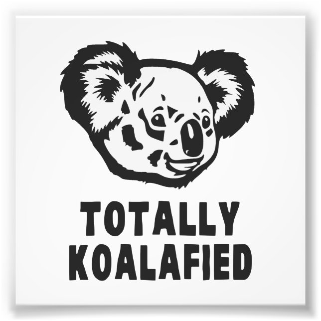 Totally Koalafied Koala Fototryck (Framsidan)