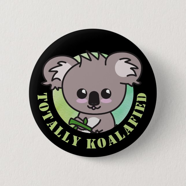 "Totally Koalafied" söt Koala kvalificerad pun But Knapp (Framsida)