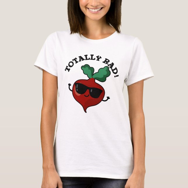 Totally Rad Funny Veggie Radish Pun T Shirt (Framsida)