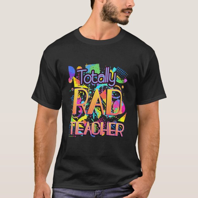 Totally Rad Teacher Retro 80-talets Lärargåva T S T Shirt (Framsida)