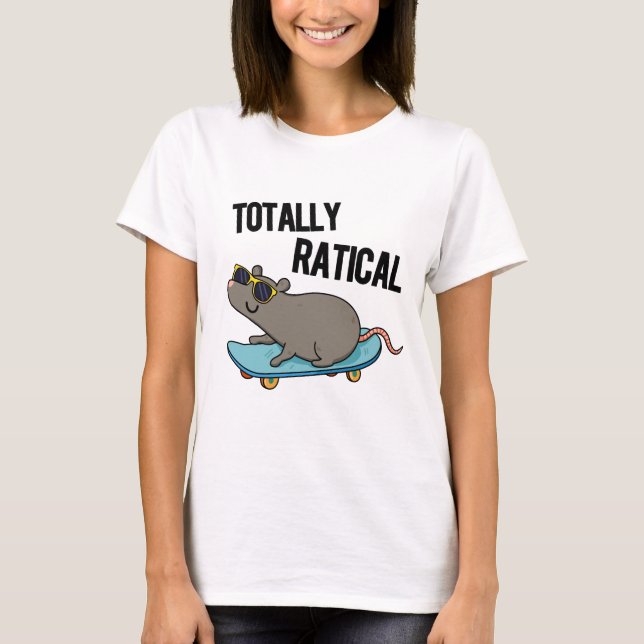 Totally Ratical Funny Råtta Pun T Shirt (Framsida)