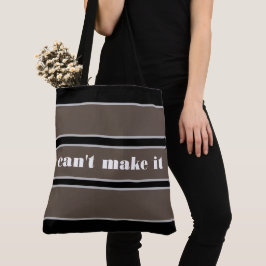 Tote Bag can't make it Tygkasse