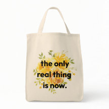 Tote Bag - det enda verkliga är nu.