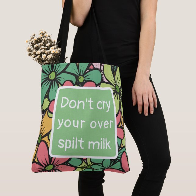 Tote Bag  Don't cry over spilt milk Tygkasse (Närbild)