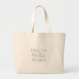 Tote Bag - Dream Big, Work Hard Jumbo Tygkasse