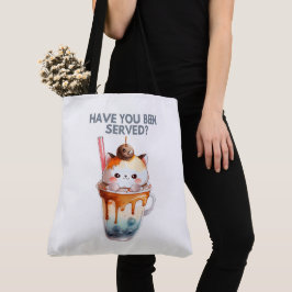 Tote Bag Have you been served? Tygkasse