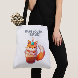 Tote Bag Have you been served? Tygkasse