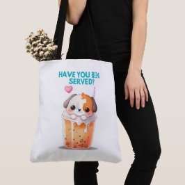 Tote Bag Have you been served? Tygkasse