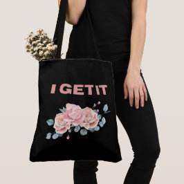 Tote Bag I get it Tygkasse