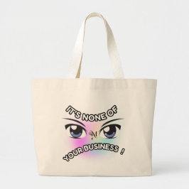 Tote Bag : None of Yours Jumbo Tygkasse