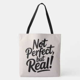Tote Bag Not perfect, but real Tygkasse