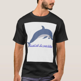 Tótem Delfín: Esto no es Arte, es un Mensaj T Shirt