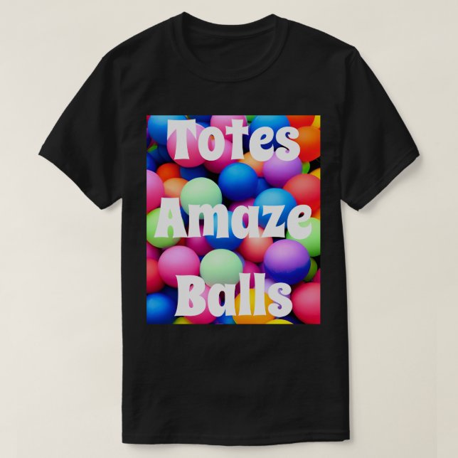 Totes Amazebollar T Shirt (Design framsida)