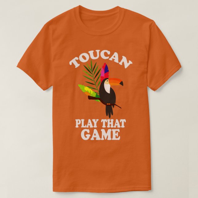 Toucan Play den där spelet är roligt för Toucan T Shirt (Design framsida)