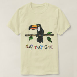 TOUCAN SPELA DET HÄR FALLET T SHIRT