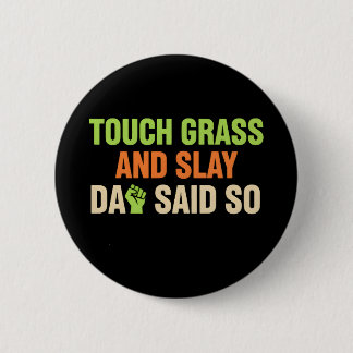 Touch Grass Gamer Slay Quote with Dad Humor Knapp