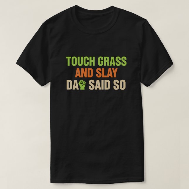 Touch Grass Gamer Slay Quote with Dad Humor T Shirt (Design framsida)