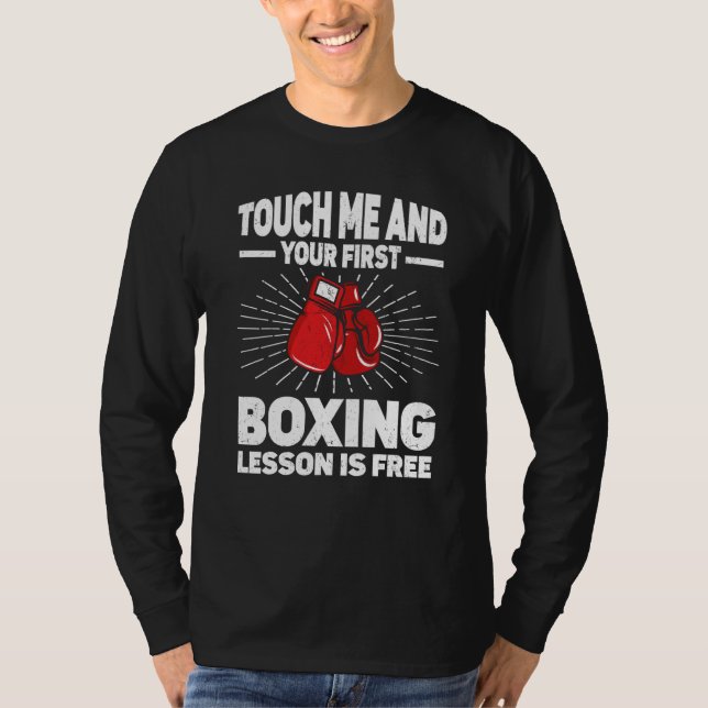Touch Me And Your First Boxing Lesson Is Free Boxi T Shirt (Framsida)