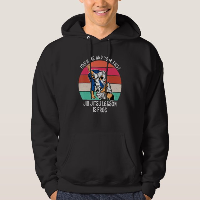 Touch Me And Your First Jiu Jitsu Lesson Is Free_3 Hoodie (Framsida)