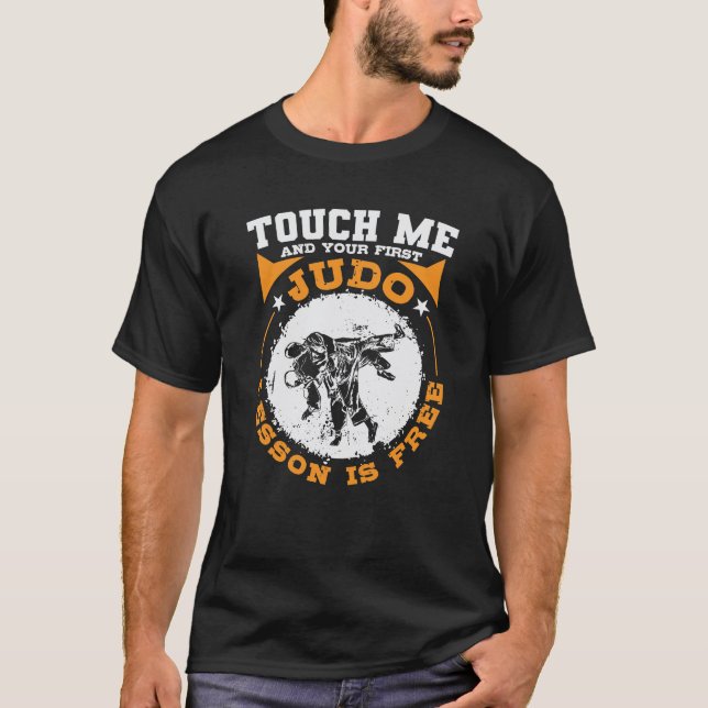 Touch Me and your First Judo Lesson is Free T Shirt (Framsida)