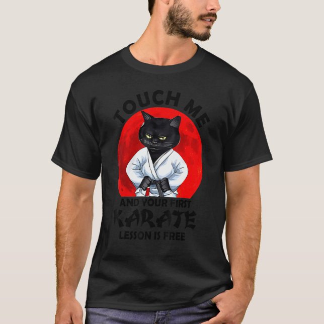 Touch Me And Your First Karate Lesson Is Free Cat T Shirt (Framsida)