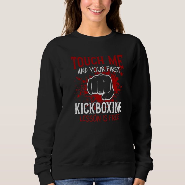 Touch Me And Your First Kickboxing Lesson Is Free  T Shirt (Framsida)